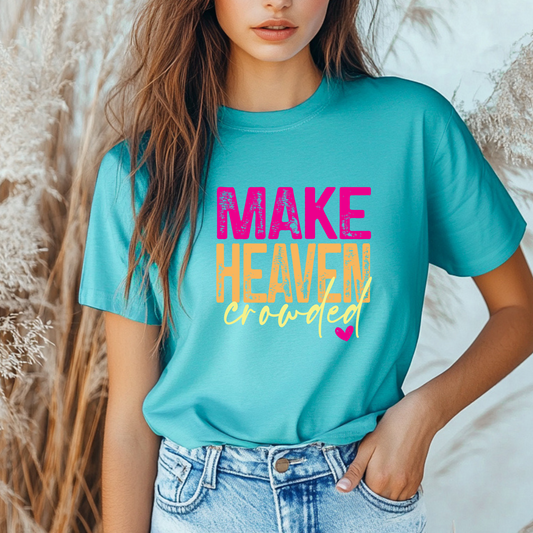 Make Heaven Crowded T-Shirt
